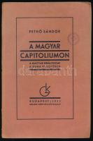 Pethő Sándor: A magyar Capitoliumon. A magyar királyeszme a Duna völgyében. Bp., 1932, Gellért Könyvkiadóvállalat (Pápai Ernő-ny.), 87+(1) p. Első kiadás. Kiadói papírkötés, kissé sérült borítóval, szamárfüles lapokkal
