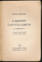 Pethő Sándor: A magyar Capitoliumon. A magyar királyeszme a Duna völgyében. Bp., 1932, Gellért Könyv...