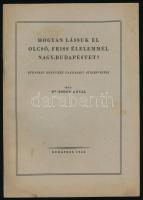 Bodor Antal: Hogyan lássuk el olcsó, friss élelemmel Nagy-Budapestet? Budapest környéke gazdasági átszervezése. Bp., 1945, szerzői kiadás (Székesfővárosi háziny.), 21 p. Kiadói tűzött papírkötés, foltos borítóval, kis lapszéli foltokkal.