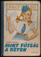 Kertész Erzsébet: Mint fűszál a réten... Bp., Pantheon. Kiadói félvászon kötés, kopottas állapotban.