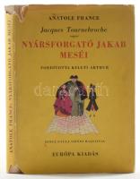 France, Anatole: Jacques Tournebroche vagyis Nyársforgató Jakab meséi. Hincz Gyula színes rajzaival. Bp., 1958, Európa. Kiadói egészvászon kötés, sérült papírborítóval.