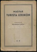 Polgárdy Géza (szerk.): Magyar turista lexikon. A-Z. Bp., 1941, Eggenberger, 231 p.+ 24 (fekete-fehé...