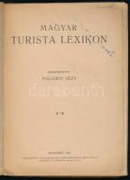 Polgárdy Géza (szerk.): Magyar turista lexikon. A-Z. Bp., 1941, Eggenberger, 231 p.+ 24 (fekete-fehé...