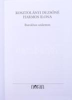Kosztolányi Dezsőné Harmos Ilona: Burokban születtem. Memoár, novellák, portrék. 2003, Noran. Kiadói...