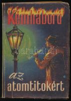 Sulhóf József: Kémháború az atomtitokért. Regény. Noviszád, 1951, Magyar Szó, 228 p. Kiadói papírkötés, kissé sérült borítóval.