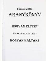 Bocsák Miklós: Aranykönyv. Hogyan éltek? És akik elmentek - hogyan haltak? Kalocsa, Kaloprint Nyomda...