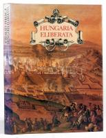Szakály Ferenc: Hungaria Eliberata. Budavár visszavétele és Magyarország felszabadítása a török uralom alól 1683-1718. Bp.,1986., Corvina. Kiadói vászon kötésben, kiadói papírborítóban
