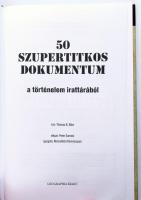 Allen, Thomas B.: 50 szupertitkos dokumentum a történelem irattárából. Előszó: Peter Earnest igazgat...
