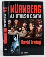 Irving, David: Nürnberg. Az utolsó csata. Bp., 2007, Gede Testvérek Bt. Kiadói kartonált kötés, jó állapotban.