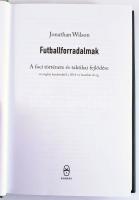 Jonathan Wilson: Futball forradalmak. A foci története és taktikai fejlődése az angliai kezdetektől ...