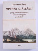 Neidenbach Ákos: Mindent a Tátráért. Egy régi Tátra-kutató rendkívüli, tudományos dolgozata és botanikája. Bp., 2024, Püski. Kiadói papírkötésben