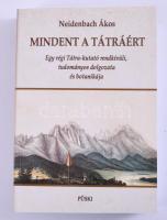 Neidenbach Ákos: Mindent a Tátráért. Egy régi Tátra-kutató rendkívüli, tudományos dolgozata és botanikája. Bp., 2024, Püski. Kiadói papírkötésben