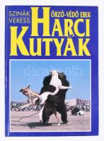 Szinák János, Veress István: Harci kutyák, Őrző-védő ebek. Bp., 2000, Dunakanyar. 125 p. Fekete-fehér és színes képekkel illusztrált. Kiadói kartonált papírkötés.