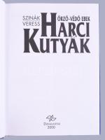 Szinák János, Veress István: Harci kutyák, Őrző-védő ebek. Bp., 2000, Dunakanyar. 125 p. Fekete-fehé...