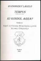 Ruzsinszky László: Tempus. Ki gondol arra? Sopron, 2001. Megjelent 500 példányban. Kiadói papírkötés...