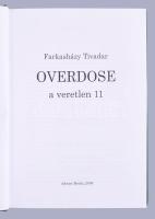 Farkasházy Tivadar: Overdose, a veretlen 11. Bp., 2008, Adwise Media. Fekete-fehér és színes fotókka...