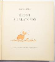 4 db - Bodó Béla: Brumi a Balatonon; Brumi mint detektív; Brumi újabb kalandjai; Brumi az iskolában....