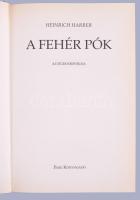 Heinrich Harrer: A Fehér Pók. Az Eiger krónikája. Bp., 2003, Park Könyvkiadó. Kiadói kartonált papír...