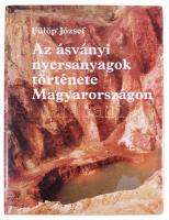 Fülöp József: Az ásványi nyersanyagok története Magyarországon. Bp., 1984, Műszaki Könyvkiadó. Kiadói egészvászon-kötés, papír védőborítóban