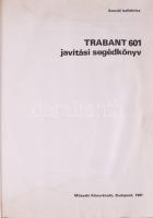 Trabant 601 javítási segédkönyv. Bp., 1981, Műszaki Könyvkiadó. Kiadói egészvászon-kötés, kissé sérü...