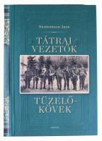 Neidenbach Ákos: Tátrai vezetők, tüzelőkövek. Bp., 2020, Kairosz. Kiadói kartonált papírkötés
