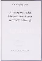 Gergely Ernő: A magyarországi bányásztársadalom története 1867-ig. Bp., 1986, Műszaki. Kiadói papírk...
