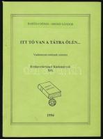 Bartha Dénes, Oroszi Sándor: Itt tó van a Tátra ölén... (Erdésztörténeti közlemények XII.) Bp.-Sopron, 1994, Országos Erdészeti Egyesület. Kiadói papírkötés. Dedikált