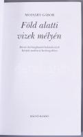 Mozsáry Gábor 2 db könyve: Mozsáry Gábor: Föld alatti vizek mélyén. Búvár-barlangkutató kalandozások...