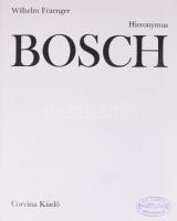 Wilhelm Fraenger: Hieronymus Bosch. Ford: Dávid Gábor Csaba. Lutz Braun felvételeivel és Patrik Reut...