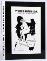 "vitéz" Baté János: Itt ülök a halál faszán... "igazi" fejfakarcolatok, 1187 "sírfelirat". Rau Tibor rajzaival Szentendre, 2000, HRR kiadó. Kiadói kartonált papírkötés