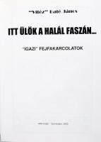 "vitéz" Baté János: Itt ülök a halál faszán... "igazi" fejfakarcolatok, 1187 &qu...