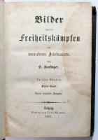 Bilder aus den Freiheitskämpfen des neunzehnten Jahrhunderts von Hausinger. Leipzig, 1867, Verlag von Otto Wigand. Félbőr kötés, gerinc sérült, kopottas állapotban.