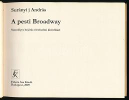 Surányi J. András: Pesti Broadway. Személyes bejárás történelmi kitérőkkel. Bp., 2009, Fekete Sas. G...