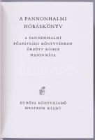 A Pannonhalmi Hóráskönyv. A Pannonhalmi Főapátsági Könyvtárban őrzött kódex hasonmása. (Minikönyv). ...