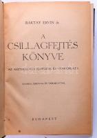 Baktay Ervin dr.: A csillagfejtés könyve. Az asztrológia elmélete és gyakorlata. Bp., Szerző. Félvászon kötés, kopottas állapotban.