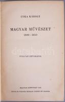Lyka Károly: Magyar művészet 1800-1850. Bp., 1942, Singer és Wolfner, 640+(4) p. Oldalszámozáson bel...