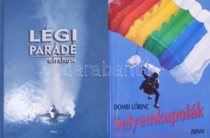 Dombi Lőrinc: Selyemkupolák. Fejezetek az ejtőernyő történetéből. Bp., 1993, Zrínyi. Kiadói papírkötés. + Légiparádé. Bp., 2003, Zrínyi. Gazdag fotóanyaggal illusztrálva. Kiadói kartonált papírkötés.