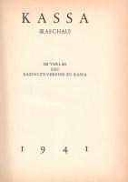 Kassa (Kaschau).
Kassa, 1941. Im Verlag des Kazinczy-Vereins (Druck der Athenaeum Ag., Budapest). 1...