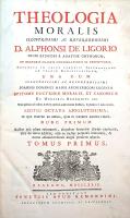 Liguori, Alfonso [Maria de]: Theologia Moralis illustrissimi ac reverendissimi Alphonsi de Ligorio [...