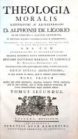 Liguori, Alfonso [Maria de]: Theologia Moralis illustrissimi ac reverendissimi Alphonsi de Ligorio [...