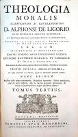 Liguori, Alfonso [Maria de]: Theologia Moralis illustrissimi ac reverendissimi Alphonsi de Ligorio [...