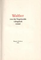 Walther von der Vogelweide: 
Walther von der Vogelweide válogatott versei. Válogatta, összeállított...