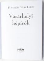 3 db művészeti könyv és katalógus: Fenyvesi Félix Lajos: Vásárhelyi képírók. Szeged, 2003, Lazi. Kia...