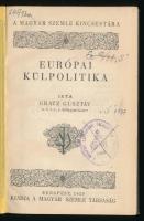 Gratz Gusztáv: Európai külpolitika. Kincsestár - A Magyar Szemle Társaság Kis Könyvtára 25. sz. Bp.,...