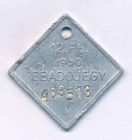 1950. "Ebadójegy 12Ft" Al bárca, "463513" sorszámmal T:VF, ph.