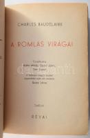 Charles Baudelaire: A romlás virágai. Ford. Babits Mihály, Szabó Lőrinc, Tóth Árpád. Bp., 1944, Révai. Kiadói félvászon-kötés, laza, sérült kötéssel, tulajdonosi névbejegyzéssel.
