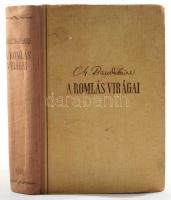 Charles Baudelaire: A romlás virágai. Ford. Babits Mihály, Szabó Lőrinc, Tóth Árpád. Bp., 1944, Réva...