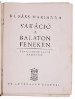 Kubáss Marianna: Vakáció a Balaton fenekén. Nemes Török János rajzaival. Bp., [1940], Athenaeum, 117...