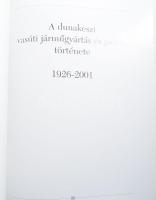 Juhász Róbert et al.: A dunakeszi vasúti járműgyártás és javítás története. 1926-2001. (Bp., 2001, M...