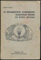 Fendt Edith: Az Eucharisztikus Kongresszus halhatatlan eszméje és örök lényege. Esztergom, 1939, Buzárovits Gusztáv Könyvnyomdája. Kiadói papírkötés, kopottas állapotban.